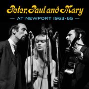 Peter, paul and mary: at newport 1963-65 cover image