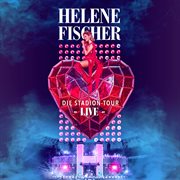 Helene fischer (die stadion-tour live) cover image