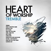 Heart of worship - tremble cover image
