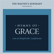 Hymns of grace - live at the shepherds' conference cover image