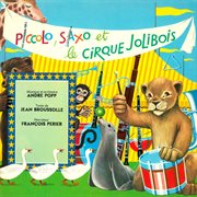 Piccolo, saxo et le cirque jolibois cover image