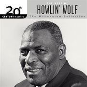 20th century masters: the millennium collection: the best of howlin' wolf cover image