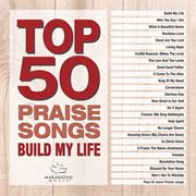 Top 50 praise songs. Build my life cover image