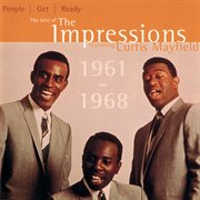 People get ready: the best of the impressions featuring curtis mayfield 1961 - 1968 cover image