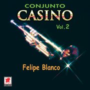 Conjunto casino, vol. 2: felipe blanco cover image