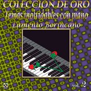 Colección de oro: temas inolvidables con piano, vol. 2 – lamento borincano cover image