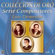 Colección de oro: serie compositores, vol. 1 – luis demetrio cover image