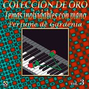 Colección de oro: temas inolvidables con piano, vol. 3 – perfume de gardenia cover image