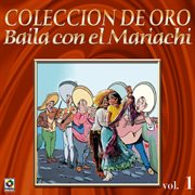 Colección de oro: baila con el mariachi, vol. 1 cover image