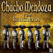 Chucho mendoza y sus rancheros cover image