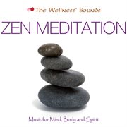 The wellness' sounds: music for mind, body & spirit – zen meditation cover image