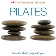 The wellness' sounds: music for mind, body & spirit – pilates cover image