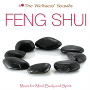The wellness' sounds: music for mind, body & spirit – feng sui cover image