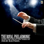 The royal philharmonic plays the great love songs of julio iglesias cover image