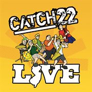 Catch 22 live [at the downtown, farmingdale, ny / august 30, 2004] cover image