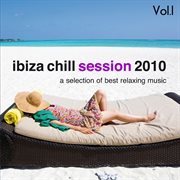 Ibiza chill session 2010, vol. 1 cover image
