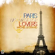 Paris was made for lovers cover image