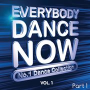 Everybody dance now: no. 1 dance collection, vol. 1 pt. 1 cover image