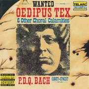 P.d.q. bach: oedipus tex & other choral calamities cover image