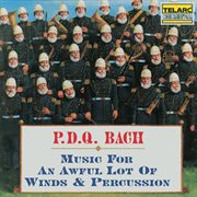 P.d.q. bach: music for an awful lot of winds & percussion cover image