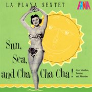 Sun, sea, and cha cha cha! cover image