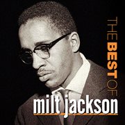 The best of Milt Jackson cover image