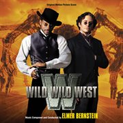 Wild wild west [original motion picture soundtrack / deluxe edition] cover image