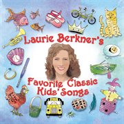 Laurie berkner's favorite classic kids' songs cover image