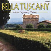 Bella tuscany: music inspired by tuscany cover image