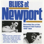 Blues at Newport [live at the Newport Folk Festival 1959 - 1964]