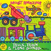 Most amazing truck, train & plane songs cover image