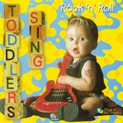Toddlers sing rock 'n' roll cover image
