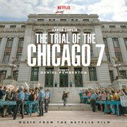 The trial of the chicago 7 [music from the netflix film] cover image