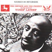 The centaur and the phoenix : the big sound of Yusef Lateef cover image