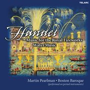 Handel: music for the royal fireworks & water music cover image