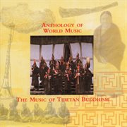 Anthology of world music: music of tibetan buddhism cover image