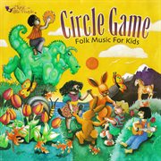 Circle game: folk music for kids cover image