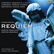Cherubini: requiem in c minor & marche funèbre - beethoven: elegiac song, op. 118 cover image