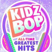 Kidz bop. All time greatest hits cover image