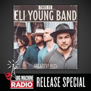 This is eli young band: greatest hits cover image