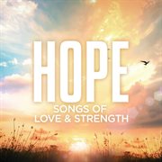 Hope: songs of love & strength cover image