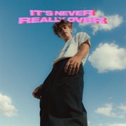 It's never really over [expanded] cover image