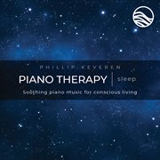 Piano therapy sleep: soothing piano music for conscious living cover image