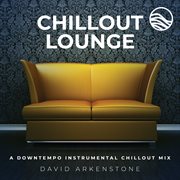 Chillout lounge: a downtemp instrumental chillout mix cover image