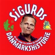 Sigurds danmarkshistorie - 42 nye sange fra istiden til fremtiden cover image