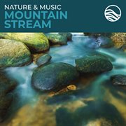 Nature & music: mountain stream cover image