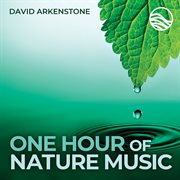 One hour of nature music: for massage, yoga and relaxation cover image