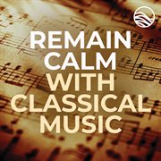 Remain calm with classical music cover image