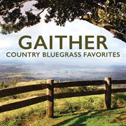 Gaither country bluegrass favorites cover image