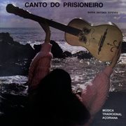 Canto do prisioneiro - música tradicional açoriana cover image
